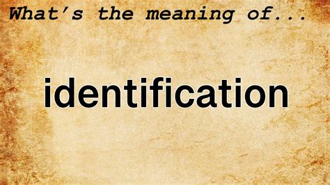 Identification Meaning .